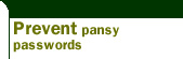 Prevent pansy passwords